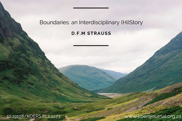 Koers 81(2) - Boundaries: an Interdisciplinary (Hi)Story D.F.M. Strauss