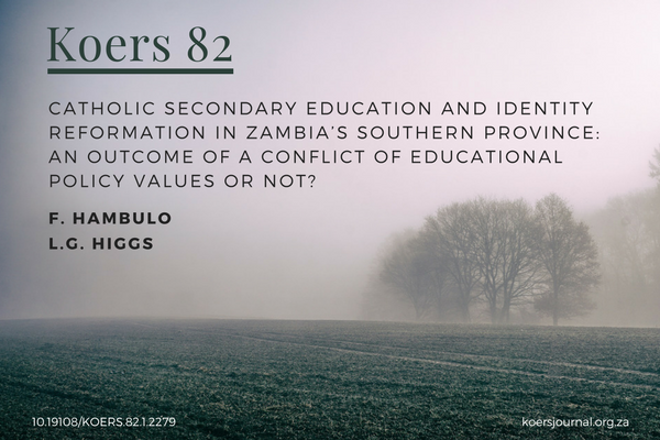 Catholic secondary education and identity reformation in Zambia’s Southern Province an outcome of a conflict of educational policy values or not
