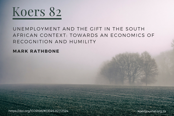 Unemployment and the gift in the South African context Towards an economics of recognition and humility Mark Rathbone